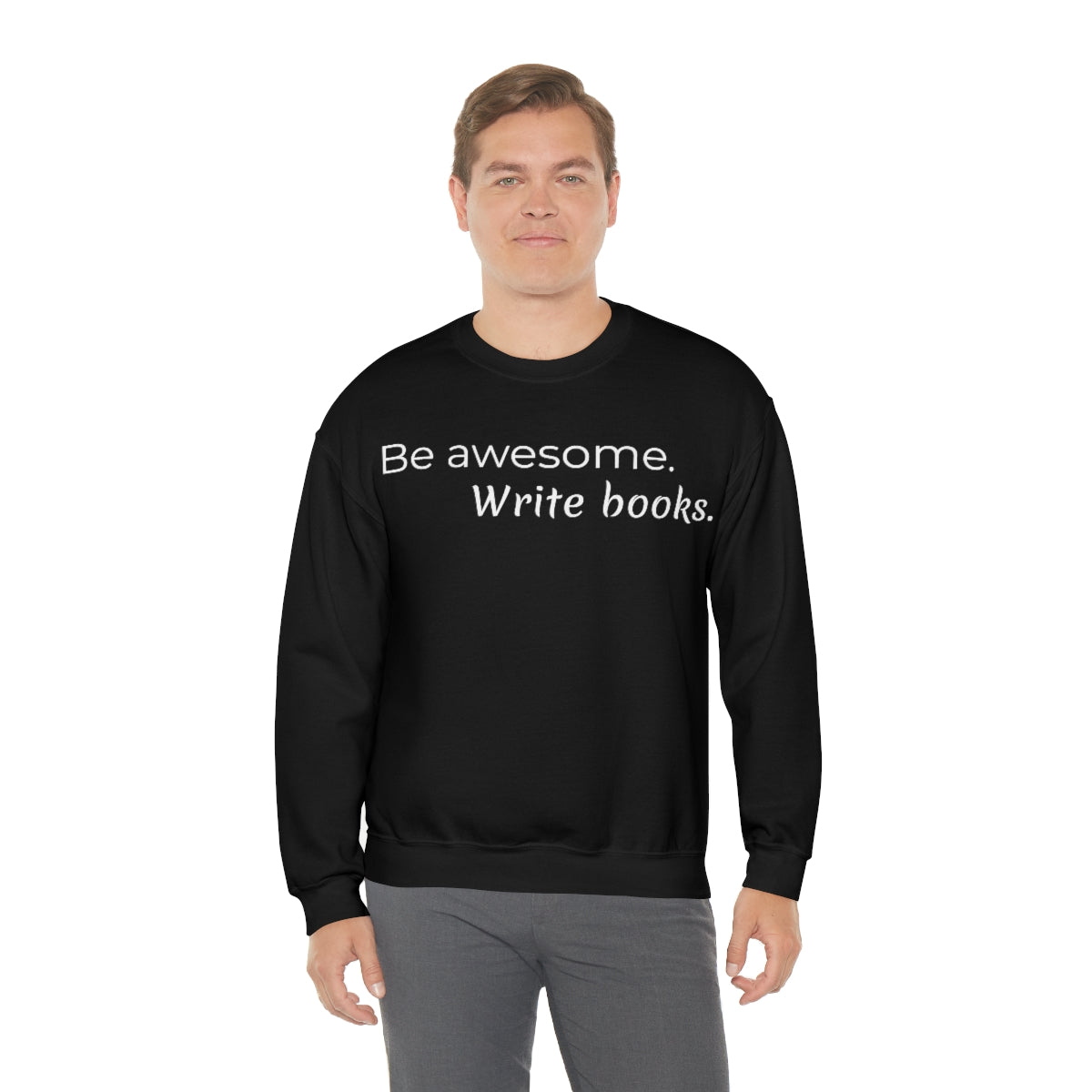 Be awesome write books // Writing Themed Unisex Crewneck Sweatshirt