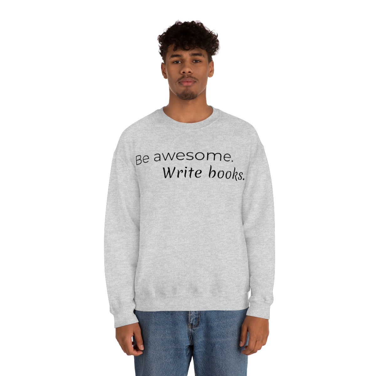 Be awesome write books // Writing Themed Unisex Crewneck Sweatshirt