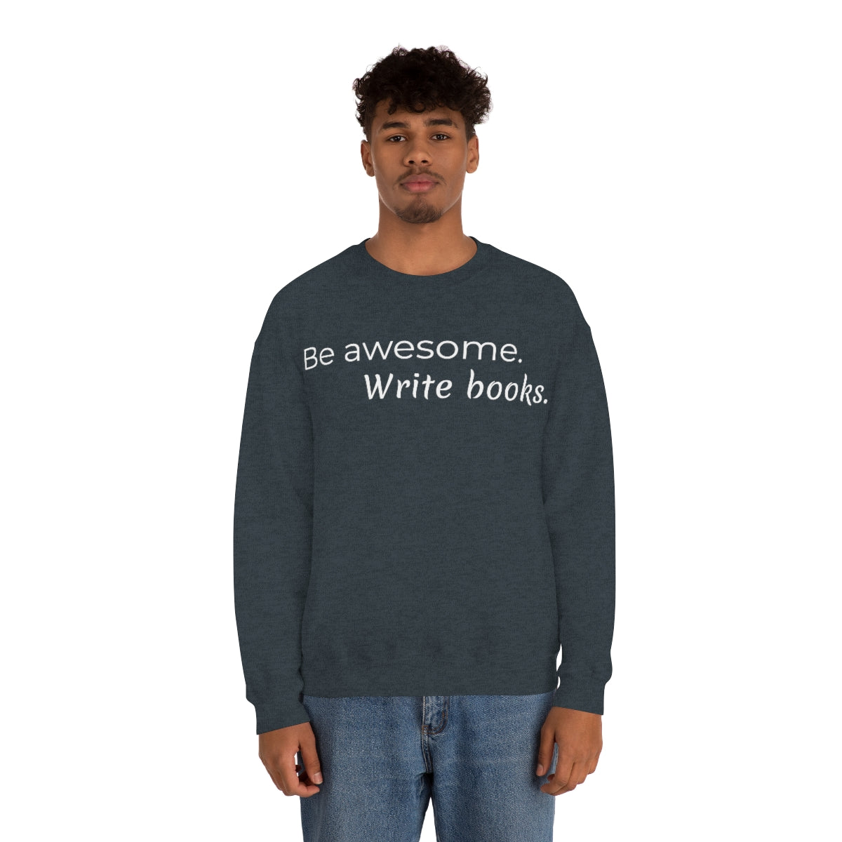 Be awesome write books // Writing Themed Unisex Crewneck Sweatshirt