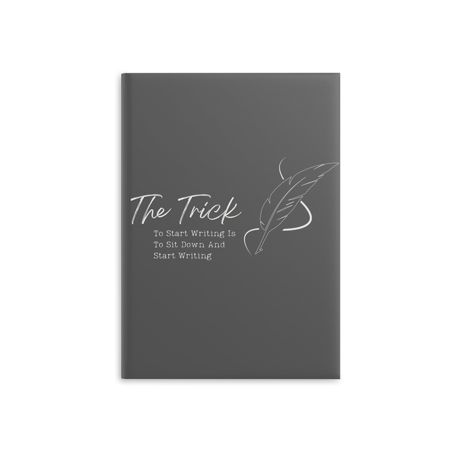 The trick to getting started is to get started // Write Out Loud // Hardcover Notebook with Puffy Covers (Gray)