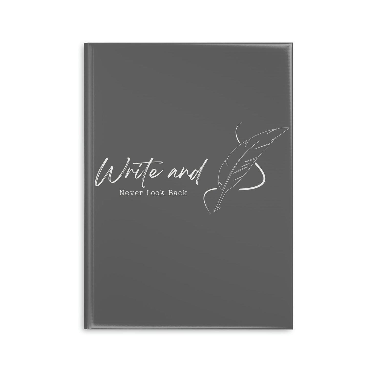 Write and never look back // Write Out Loud // Hardcover Notebook with Puffy Covers (Gray)