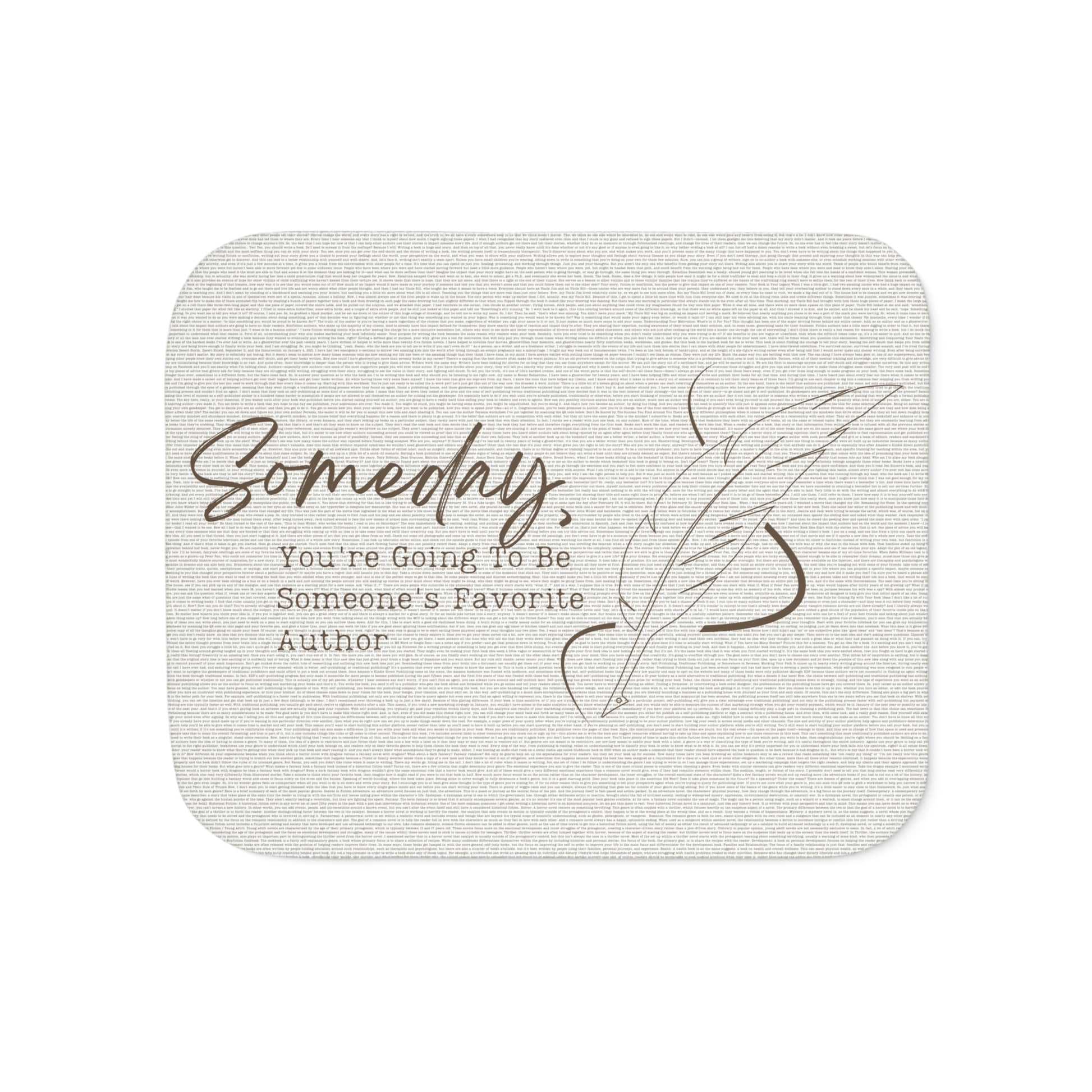 An author's Someday, you're going to be someone's favorite author... // Write Out Loud Collection mouse pad with writing on it.