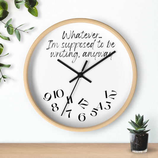 Whatever I'm supposed to be writing is the Writing Themed Wall clock.