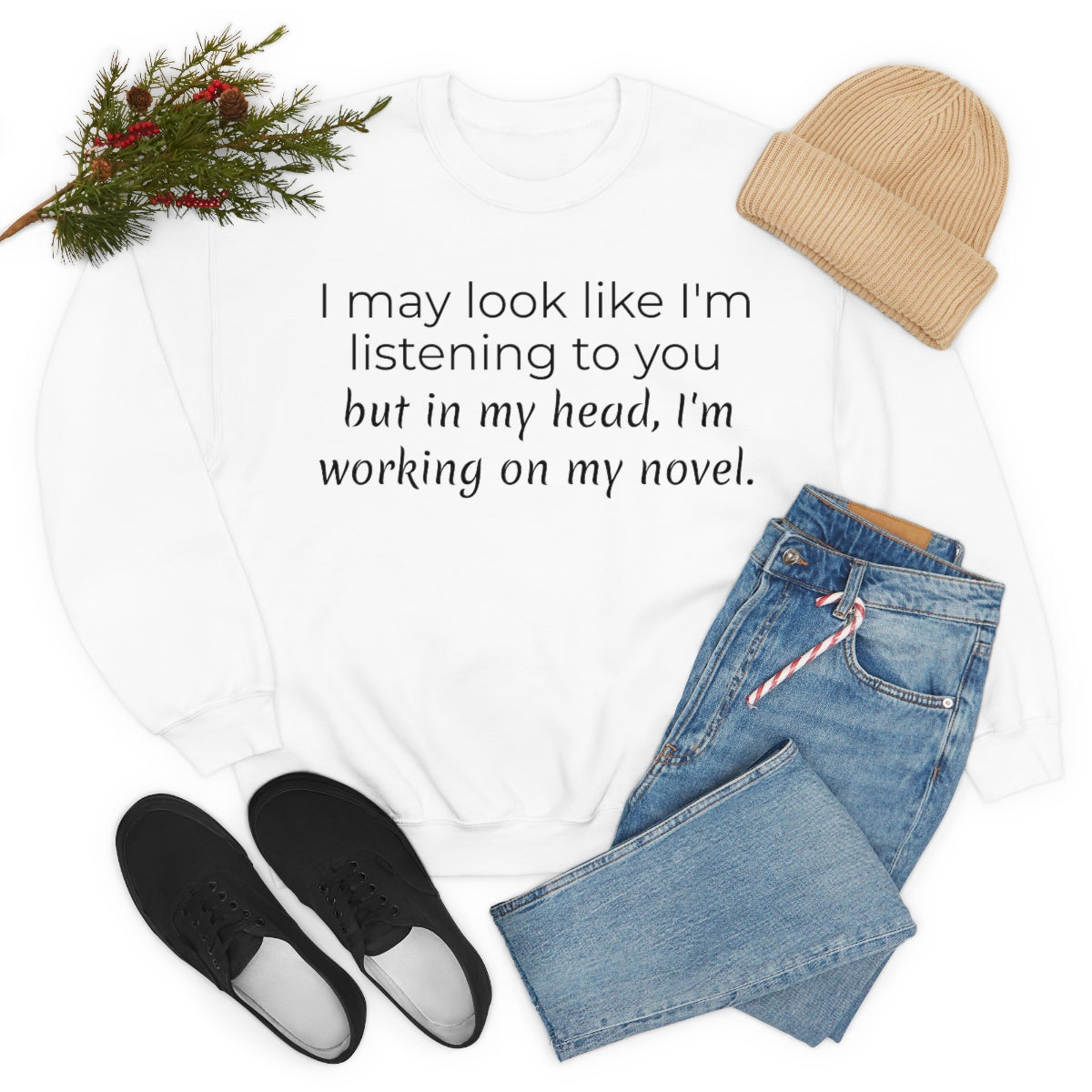 I may look like I'm listening to you, but in my head I'm writing my novel // Writing Themed Unisex Crewneck Sweatshirt