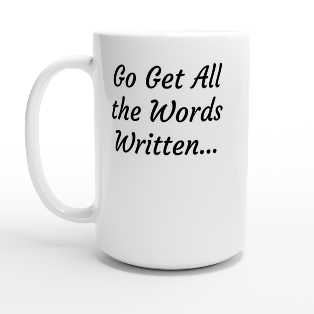 Content creators, find creative motivation with the "Go Get All the Words Written... // Writing Themed Mugs".
