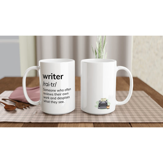 A Writer: Someone who often reviews their own work and despises what they see-themed coffee mug