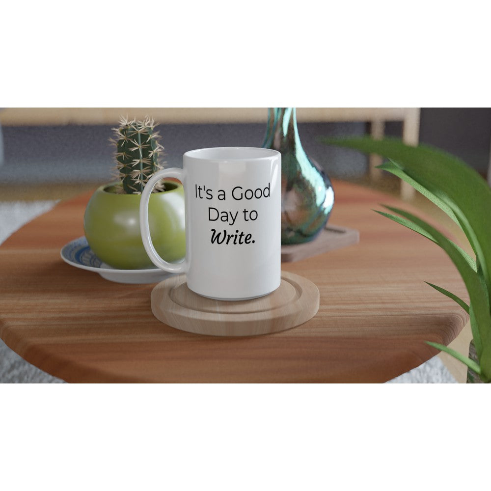 It's a Good Day to Write. // Writing Themed Mug is a creative white coffee mug.